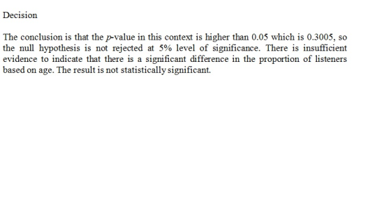 Decision The conclusion is that the p-value in this context is higher than 0.05 which is 0.3005, so the null hypothesis is no