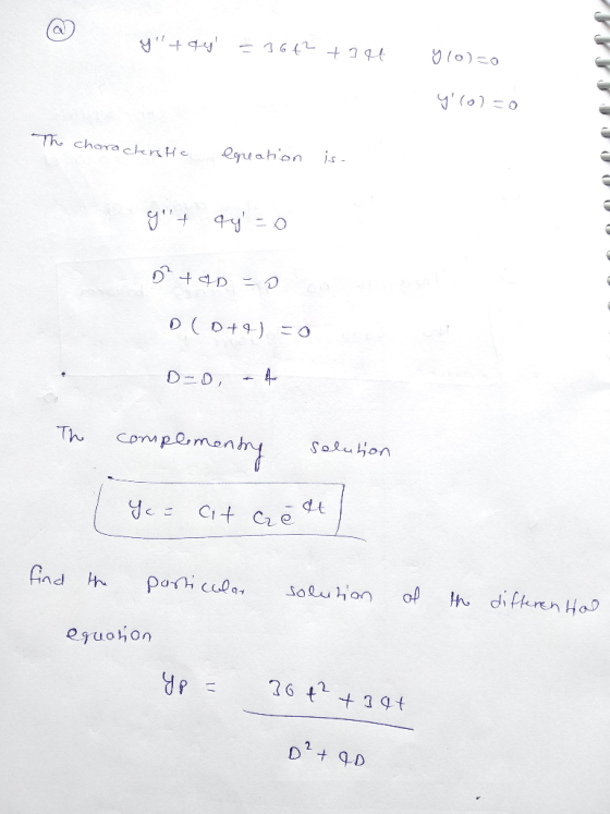 y+qy = 3642 +3 at y lolzo Y(0) So the characterstic Creation is gut qy=o 2 +40=o o D(0+4)=0 DEO, - complementy solution Y