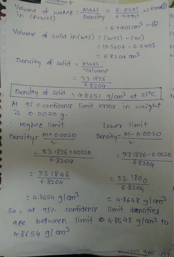 uwon 8- in (PtWts) min in ume of wate8 - Mass = 6.7201 s from Density o.9970 = 6.7403 cm3 -6 Volume of solid in (wts) = (wts)