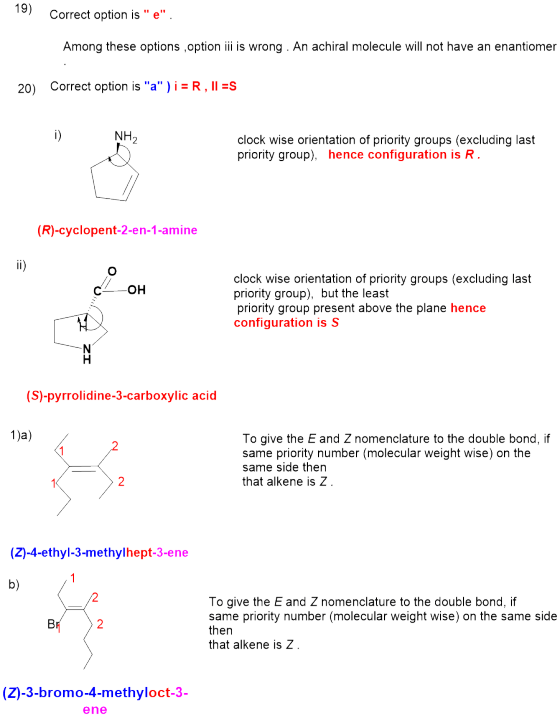 Correct option is e. Among these options ,option iii is wrong. An achiral molecule will not have an enantiomer 20) Correct