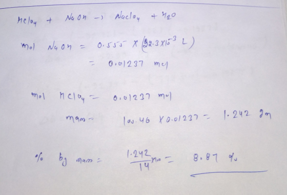 heloy & Na on -) Nacloy at 420 Mol Noon = 0.555 X 32. 3X1532) = 0.01237 my mol Meloy - 0,01237 ml mam- in 1oo. 46 X 0.01237 -