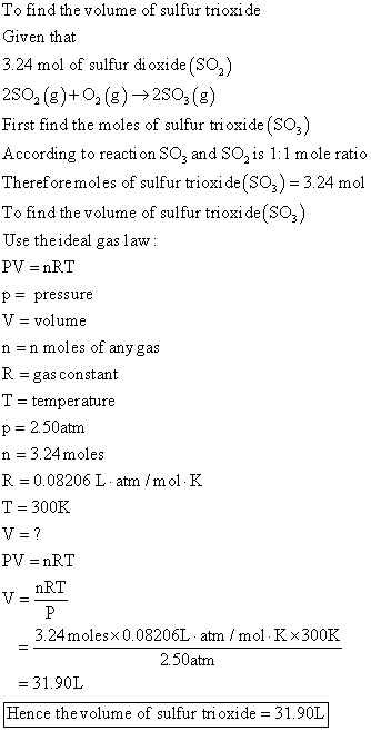 To find the volume of sulfur trioxide Given that 3.24 mol of sulfur dioxide (SO) 250, (8) +0,(8) +250 (8) First find the mole