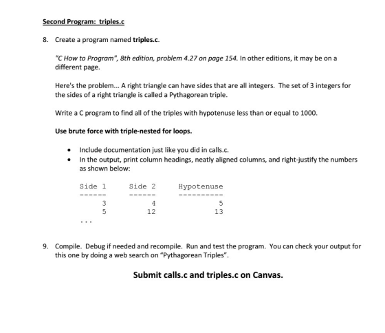 Second Program: triples.c 8. Create a program named triples.c C How to Program, 8th edition, problem 4.27 on page 154. In o