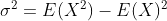 oE(X)- E(X) 2