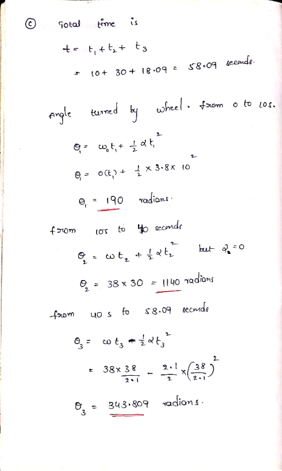 is Gotal time t- t,+ t,+ ts geende. 58.09 (0+ 30 + 18.09 = wheel. from o to los. Angle turned by × 3.8 10 9 - o CE,) + radian