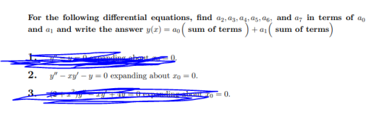 For the following differential equations, find 42, 43, 44, 45, 46, and a7 in terms of do and aj and write the answer y(x) = 2