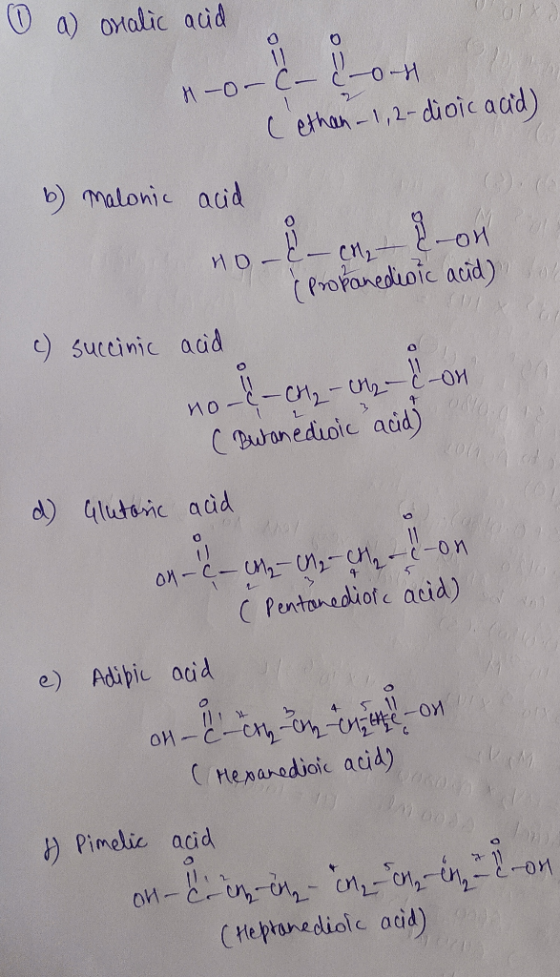 a) oralic acid 4-0 - C- &-0-H. Cethan 1,2-dioic acid) . 6) Malonic acid no-u-col- & -on & Propanedioic acid) c) succinic acid