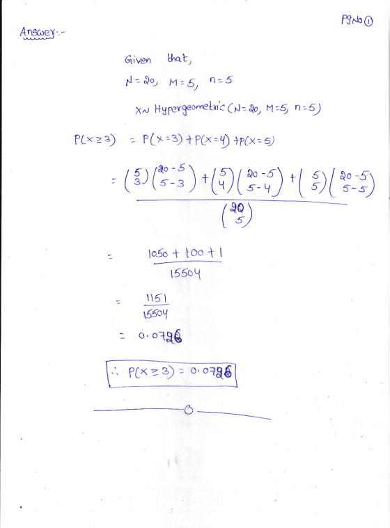 P9 No Answer:- Given that, N-20 M-5 n=5 Xw Hypergeometric CN = 20, M=5, n=5) PCX23) P(x=3) + P(x=4) +P(x=5) (36-3) +36-40)+1