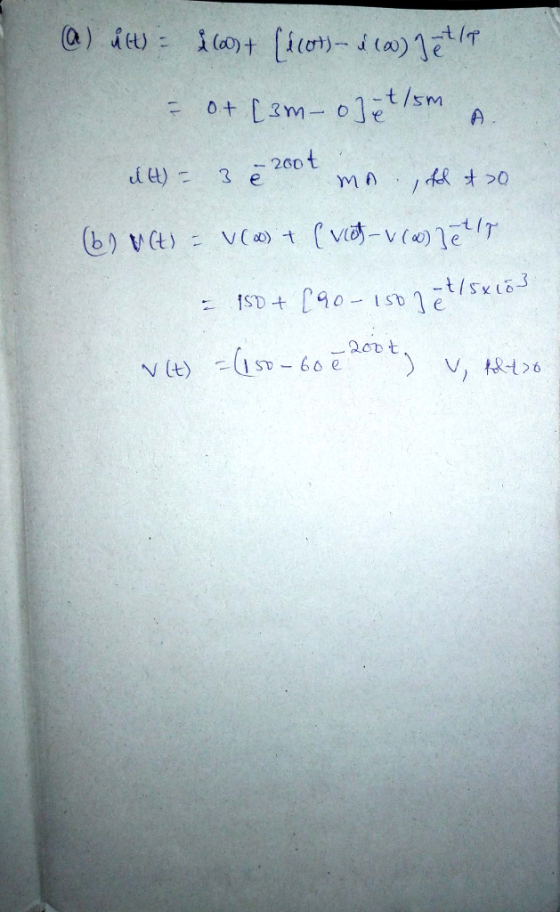 @) deu = co0)t [ico)-d ca) 1eT 0+ [3m-01t/sm A. F - 260t mA., Al t >0 i t) = 6) Vt) = vca) t ( viot-vca)Te?lT ISD + [90-1501a
