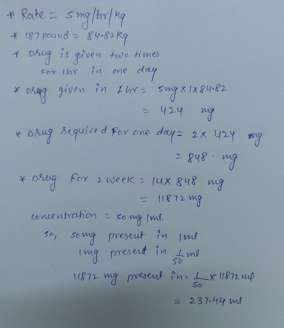 Rate s 187 pound&4,82K9 given two times day is D one For IhY DARiven 424 Drug higuive d For one day 2x U2Y = ४५४ Dhug For 2we