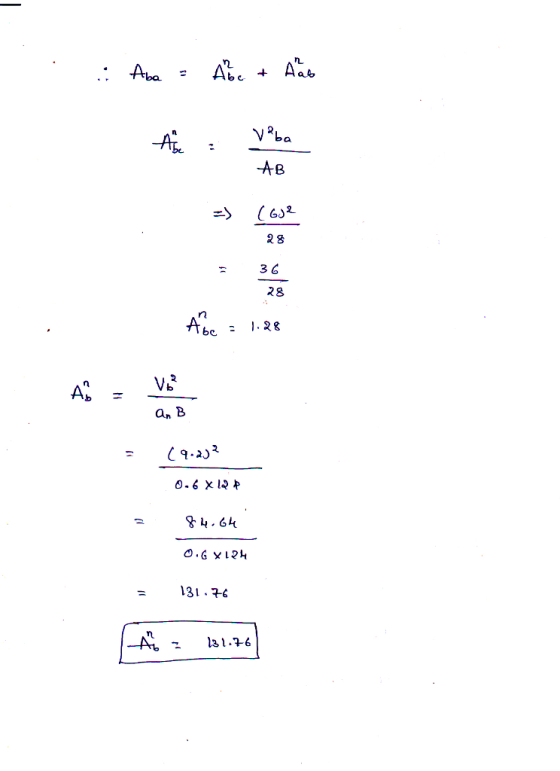 . : Aba = A bc & Arab A vaba AB 28 28 AD VES a, B - (9.21? 0.6 X 2 84.64 0.6X124 131.76 LA 131.76