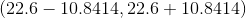 (22.6-10.8414,22.6+10.8414)