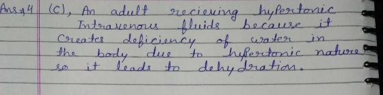 Ans 24 | (c), An adult reciening hypertonic - Intravenous fluids because it Creates deficiency of water in the body due to hi