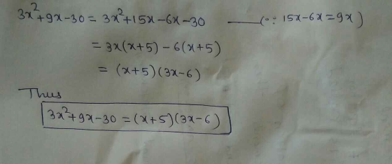 3x +92-30=3x²+158-62-30 -: 154-62=93) = 3x(x+5) - 6(x+5) (24+5)(3x-6) Thus 32 +99-30 = (x+5)(34-6)