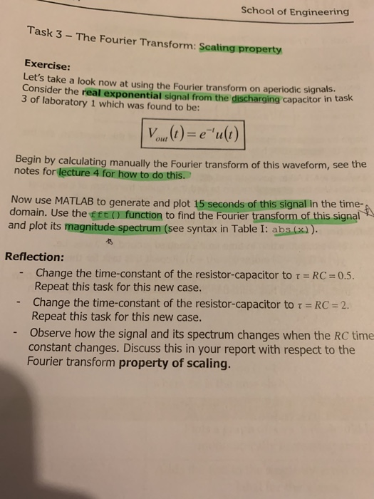 School of Engineering Task 3 - The Fourier Transform: Scaling property Exercise: Lets take a look now at using the Fourier t