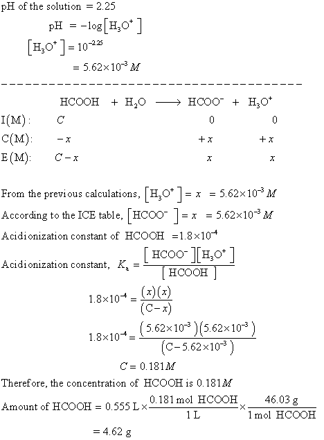 pH of the solution 2.25 -log[H20* но1-10-2 pH _ = - 5.62x103 M >HCOO HO + H,о НСООН 1(м): C 0 0 c(м): x x E(M) C-x From the p