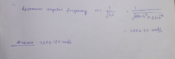 Resonance angulars freequency Wr Tic 120x10? X 6400 2886.75 radly Auswer: 2886.75 sadle