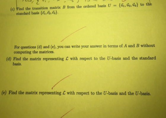 (c) Find the transition matrix B from the ordered basis U (t, iz, a) to the standard basis {e, е,6). For questions (d) and (e