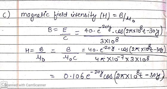 B = c) magnetic field intensity (4) = Blato 40-ély.cos(28/lot-30y) 3X108 = 40.6207..cos (2axloft-3oy Mo 4X10-7x3x108 E C H =