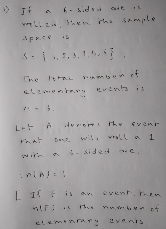 » If a 6-sided die is rolled, then the sample space is s={1,2,3,4,5,6} . .: The total number of elementary events is n = 6. L