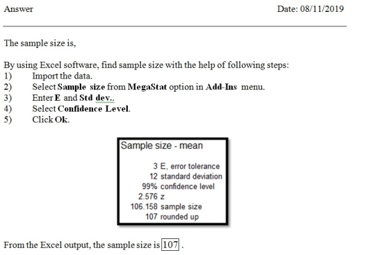Answer Date: 08/11/2019 The sample size is, 1) By using Excel software, find sample size with the help of following steps: Im
