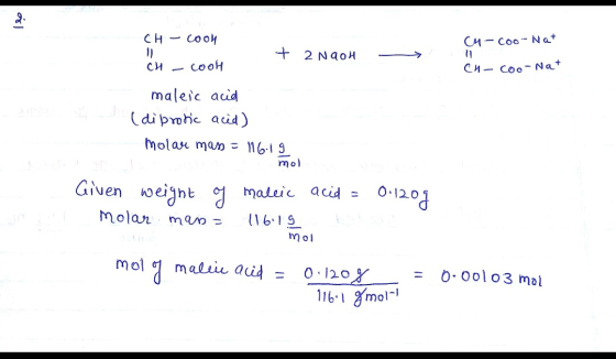 CH - coon + 2NaOH Cu-coo-Nat CH-Coo-Nat CH - cool maleic acid (diprotic acid) molar mass = 11619 mol Given weight of maleic m