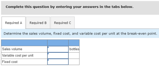 Complete this question by entering your answers in the tabs below. Required A Required B Required c Determine the sales volum