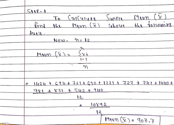 Step- To Calcurte find the Meun ce data Now, N = 12 Sumpie Cebout Moun (x) the following A Moun (%) = Sxa n 1424 + 694 + 721