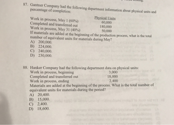 u Long. 87. Gantner Company had the following department information about physical units and percentage of completion: Physi