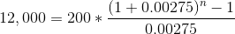 12,000= 200* \frac{(1+0.00275)^{n}-1}{0.00275}