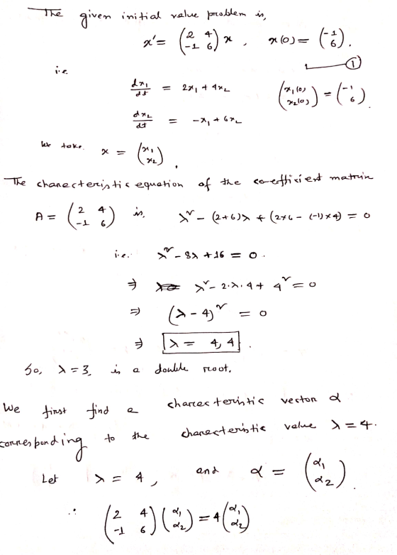 & 4 1 6 2 ie 20 & 402 dis zlo) given initial value problem is, x 40)= (6) o 1x, los )-40) dae ( ) The characteristic equation