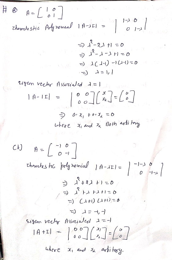 A=[i Zhapetostic Poly nomal 1A-17) - 1-) o 01-1 = x -21+1=0 12-1-) H=0 =) +C+1)-1(2-1)=0 .-) 1=1 / Eigeon vecty Asscrialed a