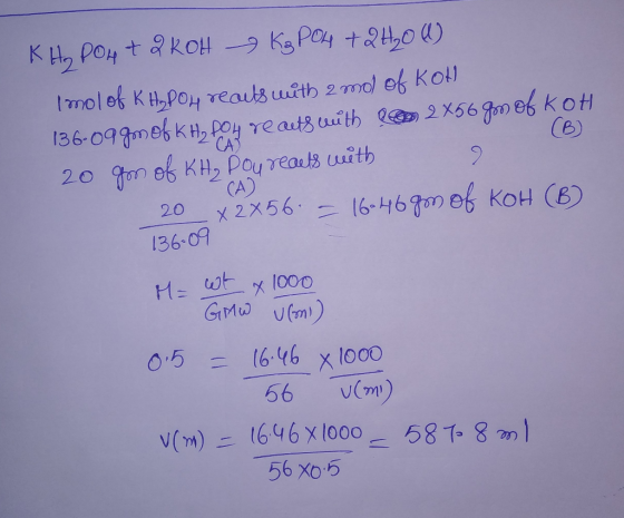 (B) KH₂PO4 + 2KOH Kg PO4 + 2H₂0 (1) i mol of KH, pou reals with emol of Koh 136-09 gm of KH, PO4 reacts with © 2x56 Jon of KO