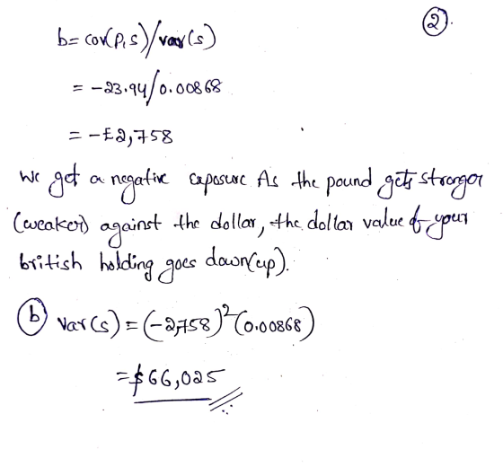 وع b=COWAYway (8 =-23 -23.94/ 0.008 --£2,758 WC get a negative Exposure fis the pound gety strogor (weaker) the dollar, the d