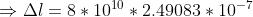 \Rightarrow \Delta l=8*10^{10}*2.49083*10^{-7}