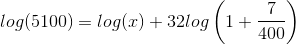 log (5100)=log(x)+32log\left ( 1+\frac{7}{400} \right )