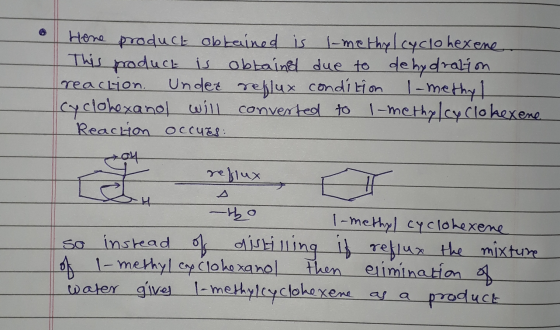 Here praduct abtained is -methylcyclo hexene This paduct is abtainel due to dehydralim reaction Under rehlux condition 1-meth