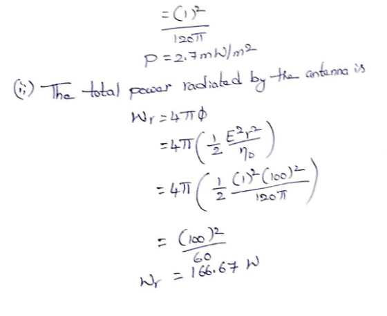 = (12 1207 P = 2.7m3/m2 (1) The total power radiated by the cantar Wr=477 ¢ - (100)2 = 166.67w GO W