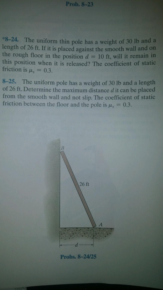 Image for *8-24. The uniform thin pole has length of 26 ft. If it is placed against the the rough floor in the position