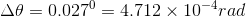 \Delta \theta=0.027^0=4.712\times 10^{-4}rad