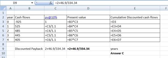 D9 fic =2+46.9/334.34 с D E F А B 1 2 year Cash flows 30 |-925 4 1 525 5 2 485 6 3 445 74 405 pv@10% 1 =C3/1.1 =C4/1.1 =C5/1.
