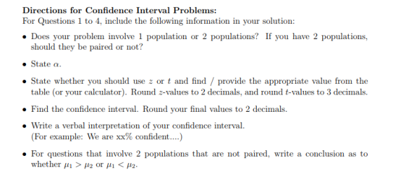 Directions for Confidence Interval Problems: For Questions 1 to 4, include the following information in your solution: Does y