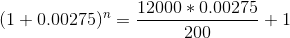 (1+0.00275)^{n} = \frac{12000*0.00275}{200} +1