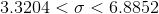 3.3204< \sigma <6.8852