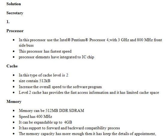 Solution Secretarv 1. Processor In this processor use the Intel® Pentium Processor 4,with 3 GHz and 800 MHz front side buss .