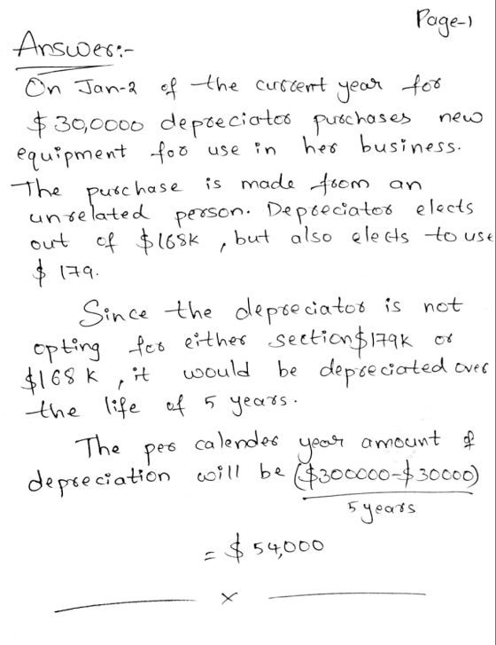 Page- Answere . on Jan-2 of the current year for $30,0000 depreciater purchases new equipment for use in her business. The pu