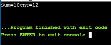 Sum=10cnt=12 ... Program finished with exit code Press ENTER to exit console.