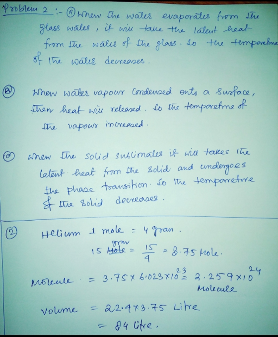 Problem 2 - ③ when the water evaporates from the it will take the latent heat- from the wäler of stre glass. so the temporelm