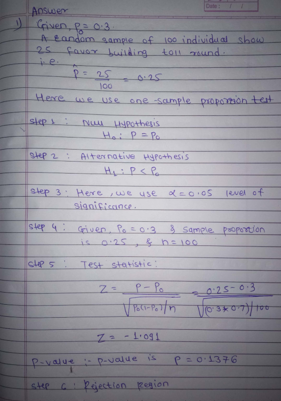 Date : Answer ) Given, p= 0.3 A candom sample of 25 favor building 100 individual show toll round. 0.25 P= 25 100 Here we use