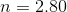n = 2.80